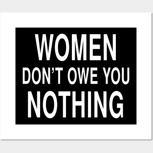 Women Dont Owe You Nothing: Feminist Strength Statement Posters and Art